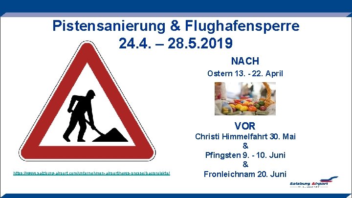 Pistensanierung & Flughafensperre 24. 4. – 28. 5. 2019 NACH Ostern 13. - 22.