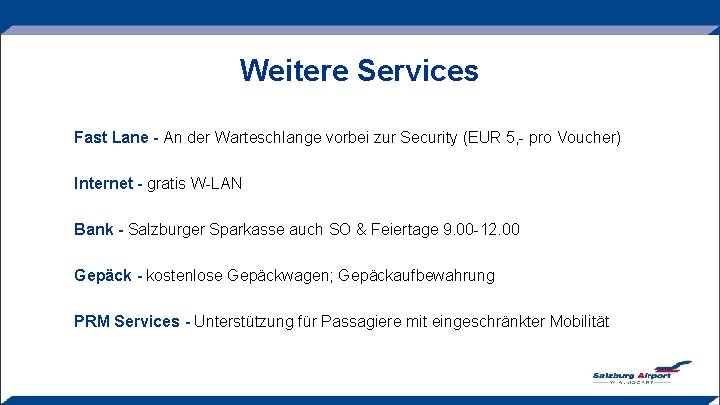 Weitere Services Fast Lane - An der Warteschlange vorbei zur Security (EUR 5, -