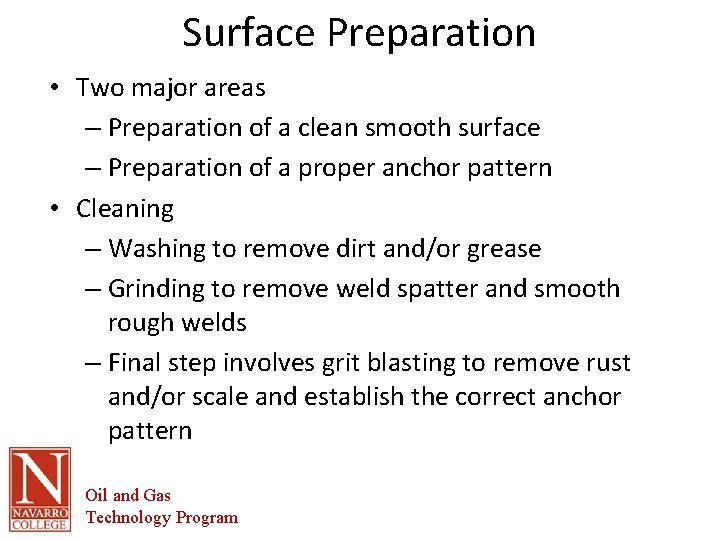 Surface Preparation • Two major areas – Preparation of a clean smooth surface –