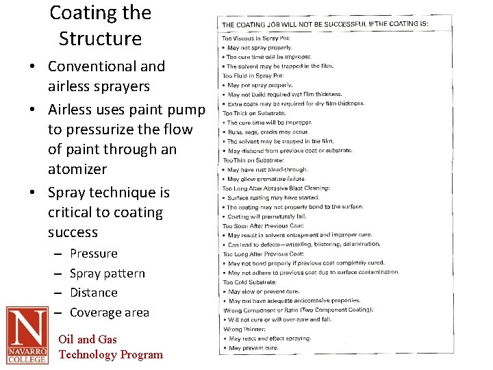 Coating the Structure • Conventional and airless sprayers • Airless uses paint pump to
