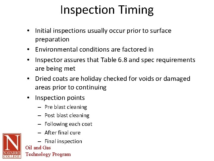 Inspection Timing • Initial inspections usually occur prior to surface preparation • Environmental conditions