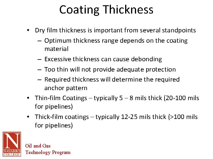 Coating Thickness • Dry film thickness is important from several standpoints – Optimum thickness
