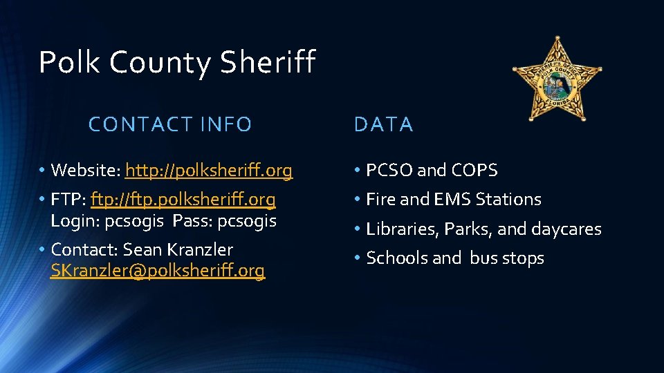 Polk County Sheriff CONTACT INFO • Website: http: //polksheriff. org • FTP: ftp: //ftp.