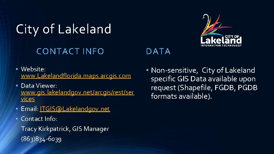 City of Lakeland CONTACT INFO • Website: www. Lakelandflorida. maps. arcgis. com • Data