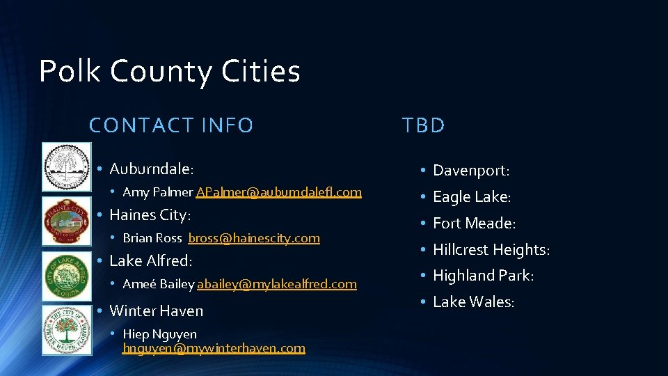 Polk County Cities CONTACT INFO • Auburndale: • Amy Palmer APalmer@auburndalefl. com • Haines