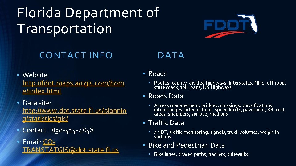 Florida Department of Transportation CONTACT INFO • Website: http: //fdot. maps. arcgis. com/hom e/index.