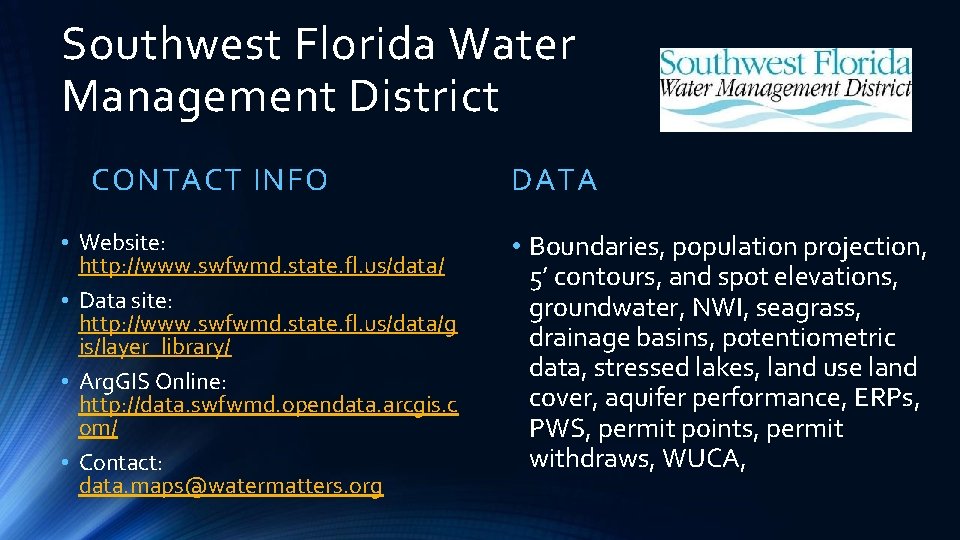 Southwest Florida Water Management District CONTACT INFO • Website: http: //www. swfwmd. state. fl.