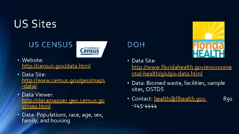 US Sites US CENSUS • Website: http: //census. gov/data. html • Data Site: http: