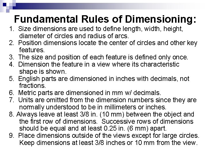 Fundamental Rules of Dimensioning: 1. Size dimensions are used to define length, width, height, Fundamental Rules of Dimensioning: 1. Size dimensions are used to define length, width, height,