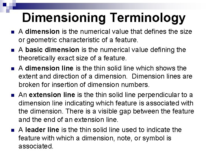 Dimensioning Terminology n n n A dimension is the numerical value that defines the Dimensioning Terminology n n n A dimension is the numerical value that defines the