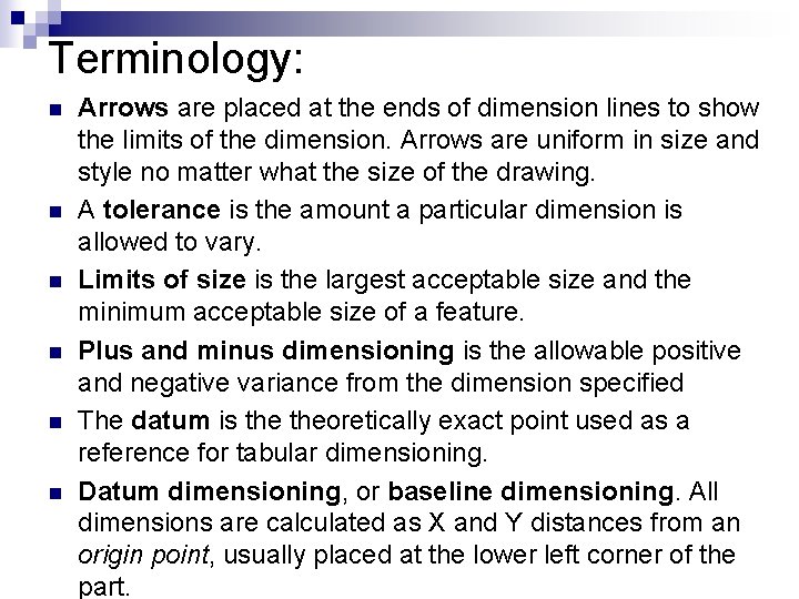 Terminology: n n n Arrows are placed at the ends of dimension lines to Terminology: n n n Arrows are placed at the ends of dimension lines to