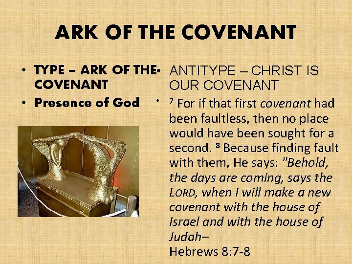 ARK OF THE COVENANT • TYPE – ARK OF THE • ANTITYPE – CHRIST