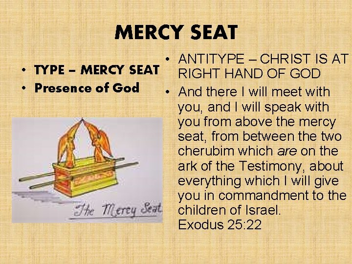 MERCY SEAT • ANTITYPE – CHRIST IS AT • TYPE – MERCY SEAT RIGHT