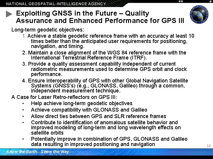 NATIONAL GEOSPATIAL-INTELLIGENCE AGENCY Exploiting GNSS in the Future – Quality Assurance and Enhanced Performance