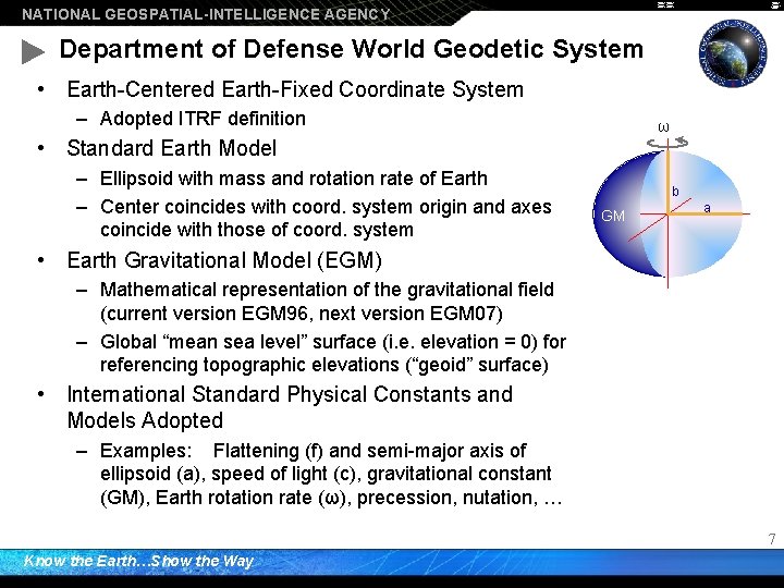 NATIONAL GEOSPATIAL-INTELLIGENCE AGENCY Department of Defense World Geodetic System • Earth-Centered Earth-Fixed Coordinate System