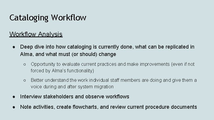 Cataloging Workflow Analysis ● Deep dive into how cataloging is currently done, what can