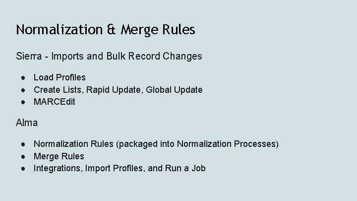 Normalization & Merge Rules Sierra - Imports and Bulk Record Changes ● Load Profiles