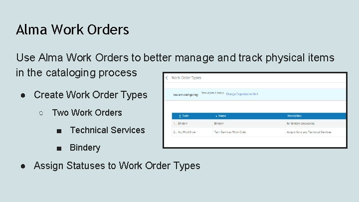 Alma Work Orders Use Alma Work Orders to better manage and track physical items