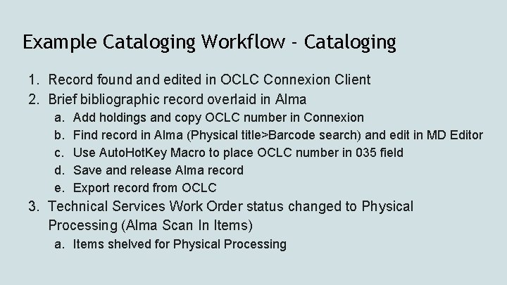 Example Cataloging Workflow - Cataloging 1. Record found and edited in OCLC Connexion Client