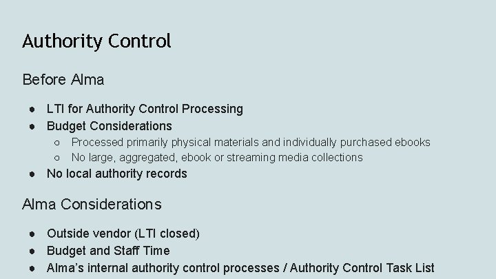 Authority Control Before Alma ● LTI for Authority Control Processing ● Budget Considerations ○