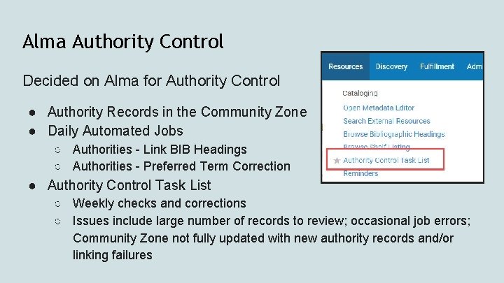 Alma Authority Control Decided on Alma for Authority Control ● Authority Records in the