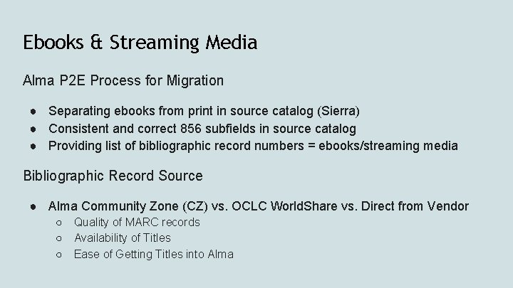 Ebooks & Streaming Media Alma P 2 E Process for Migration ● Separating ebooks