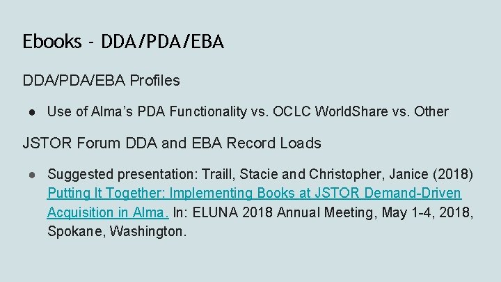 Ebooks - DDA/PDA/EBA Profiles ● Use of Alma’s PDA Functionality vs. OCLC World. Share