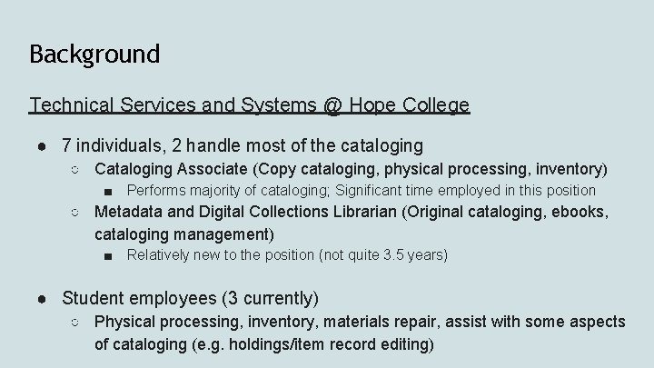 Background Technical Services and Systems @ Hope College ● 7 individuals, 2 handle most