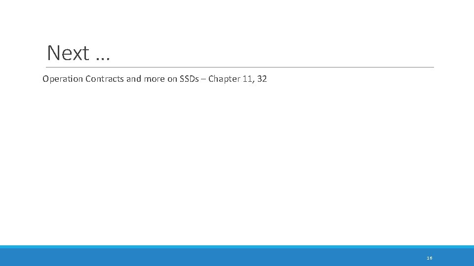 Next … Operation Contracts and more on SSDs – Chapter 11, 32 16 