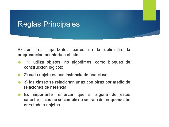 Reglas Principales Existen tres importantes partes en la definición: la programación orientada a objetos: