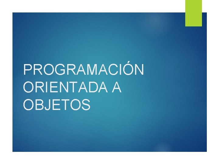 PROGRAMACIÓN ORIENTADA A OBJETOS 