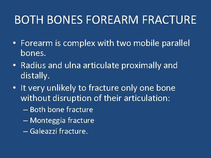 BOTH BONES FOREARM FRACTURE • Forearm is complex with two mobile parallel bones. •