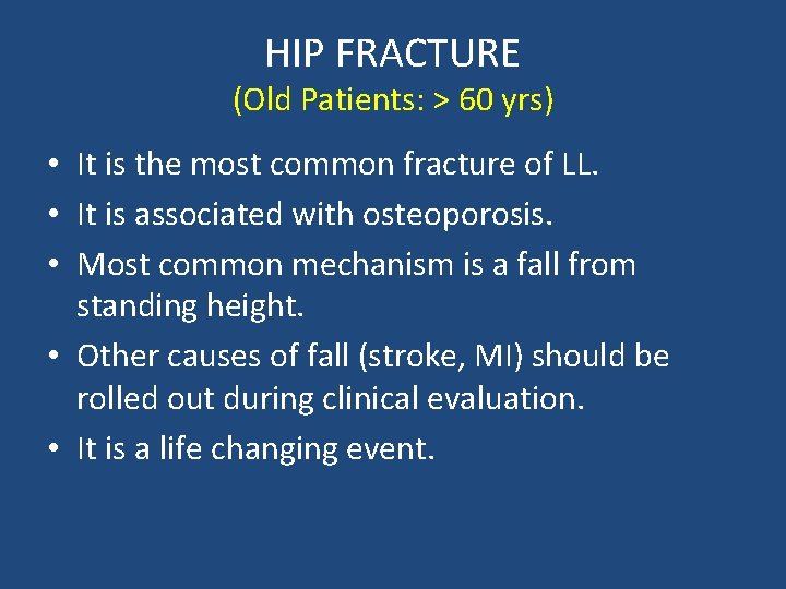 HIP FRACTURE (Old Patients: > 60 yrs) • It is the most common fracture