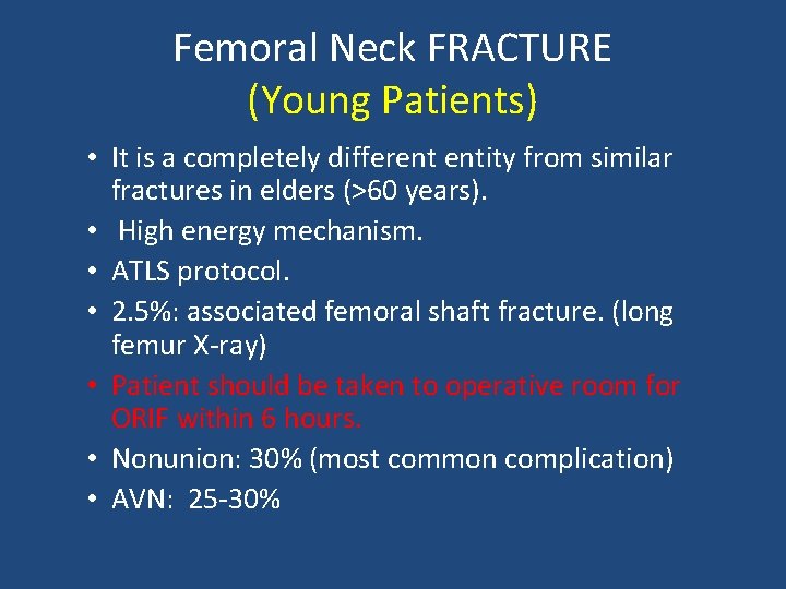 Femoral Neck FRACTURE (Young Patients) • It is a completely different entity from similar