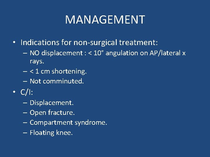 MANAGEMENT • Indications for non-surgical treatment: – NO displacement : < 10° angulation on