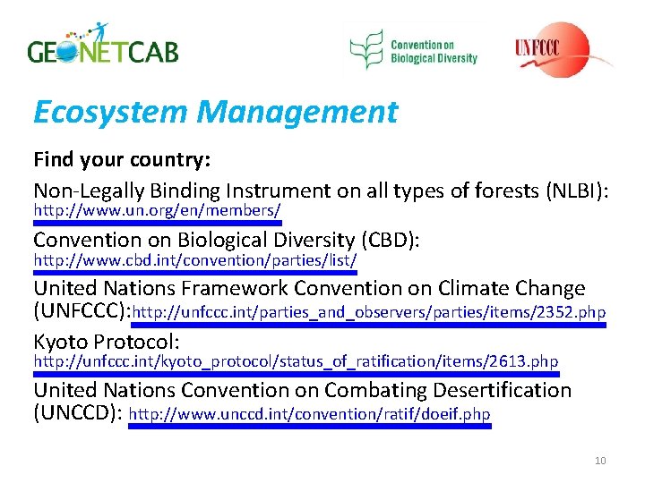 Ecosystem Management Find your country: Non-Legally Binding Instrument on all types of forests (NLBI):