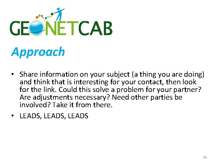 Approach • Share information on your subject (a thing you are doing) and think