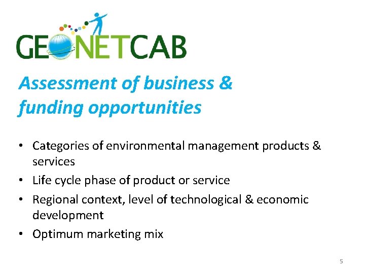 Assessment of business & funding opportunities • Categories of environmental management products & services