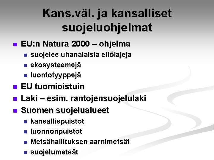 Kans. väl. ja kansalliset suojeluohjelmat n EU: n Natura 2000 – ohjelma n n