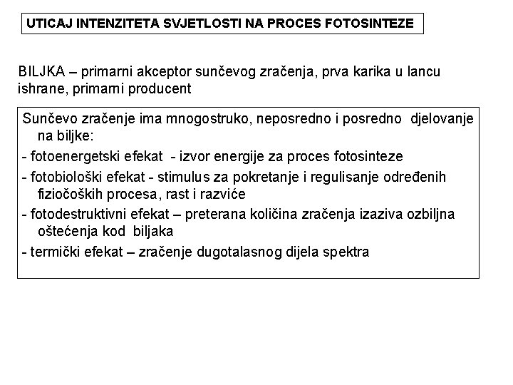 UTICAJ INTENZITETA SVJETLOSTI NA PROCES FOTOSINTEZE BILJKA – primarni akceptor sunčevog zračenja, prva karika