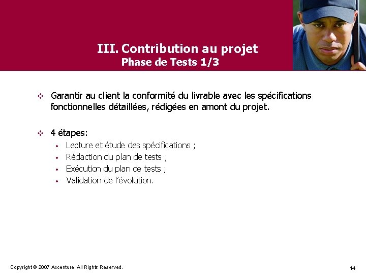 III. Contribution au projet Phase de Tests 1/3 v Garantir au client la conformité