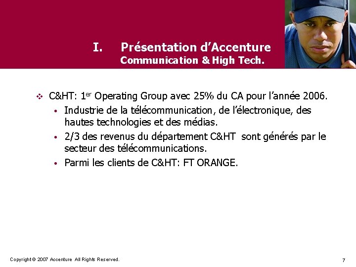 I. v Présentation d’Accenture Communication & High Tech. C&HT: 1 er Operating Group avec