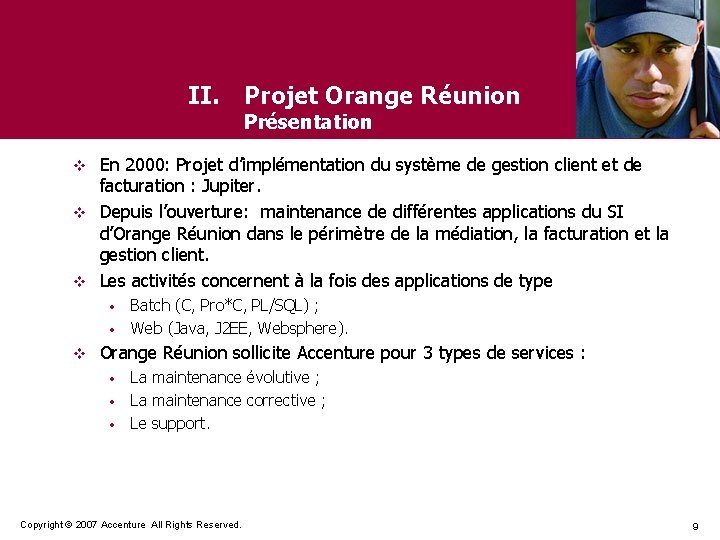 II. Projet Orange Réunion Présentation En 2000: Projet d’implémentation du système de gestion client