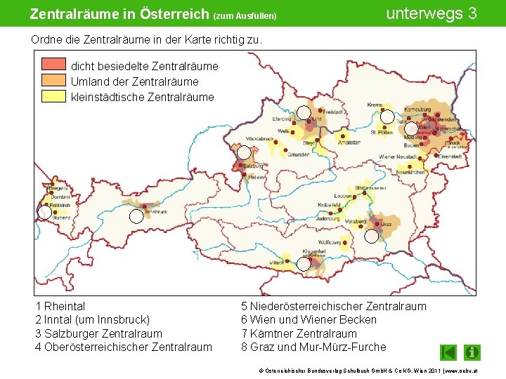 Zentralräume in Österreich (zum Ausfüllen) unterwegs 3 Ordne die Zentralräume in der Karte richtig