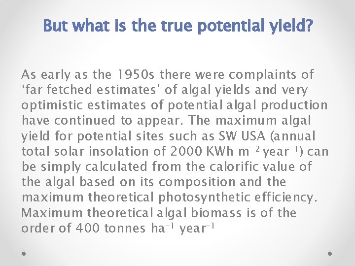 But what is the true potential yield? As early as the 1950 s there