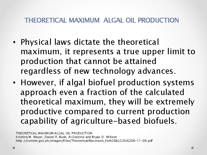 THEORETICAL MAXIMUM ALGAL OIL PRODUCTION • Physical laws dictate theoretical maximum, it represents a