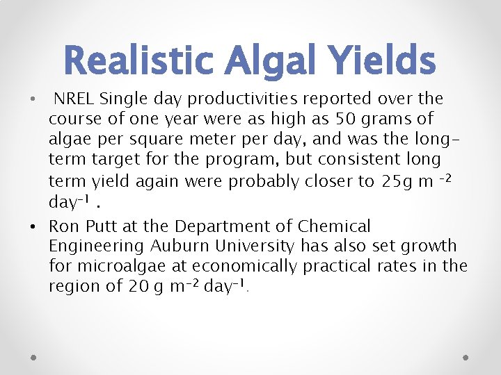 Realistic Algal Yields • NREL Single day productivities reported over the course of one