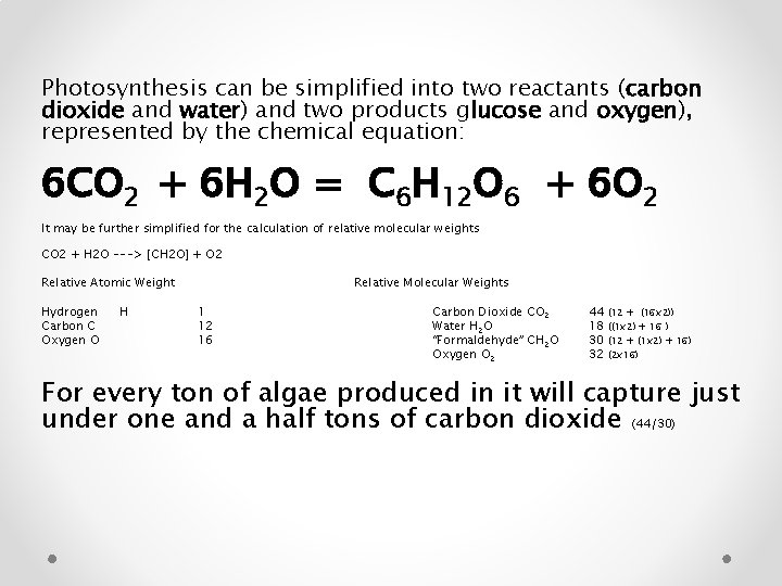 Photosynthesis can be simplified into two reactants (carbon dioxide and water) and two products