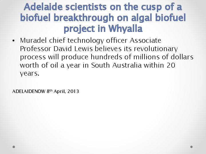 Adelaide scientists on the cusp of a biofuel breakthrough on algal biofuel project in