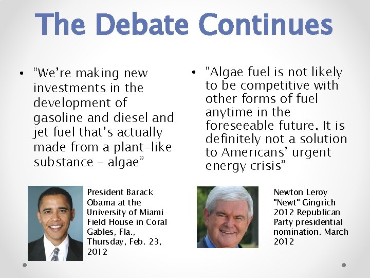 The Debate Continues • “We’re making new investments in the development of gasoline and